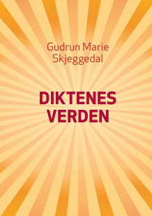Diktenes verden av Gudrun Marie Skjeggedal (Heftet)