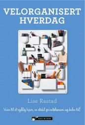 Velorganisert hverdag av Lise Rastad (Innbundet)