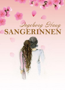 Sangerinnen av Ingeborg Juliesdatter Haug (Heftet)
