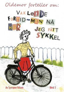 Vaklende fortid, men nå har jeg fått sykkel av Synnøve Judith Nilsen (Heftet)