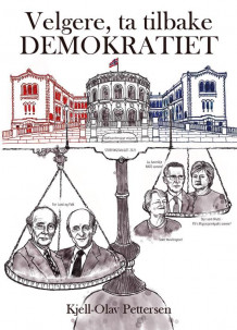 Velgere, ta tilbake demokratiet av Kjell-Olav Pettersen (Heftet)
