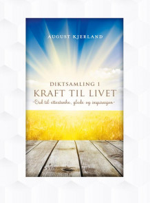 Kraft til livet av August Kjerland (Innbundet)