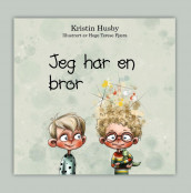 Jeg har en bror av Kristin Husby (Innbundet)