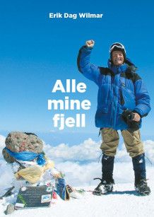Alle mine fjell av Erik Dag Wilmar (Heftet)