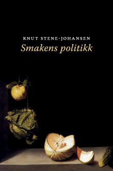 Smakens politikk av Knut Stene-Johansen (Heftet)