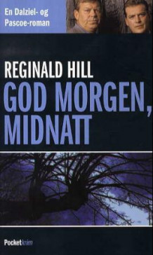 God morgen, midnatt av Reginald Hill (Heftet)