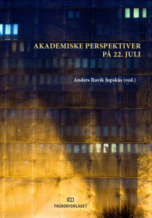 Akademiske perspektiver på 22. juli av Anders Ravik Jupskås (Heftet)