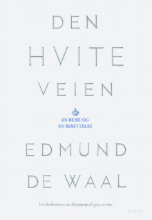 Den hvite veien av Edmund De Waal (Ebok)
