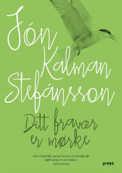 Ditt fravær er mørke av Jón Kalman Stefánsson (Heftet)