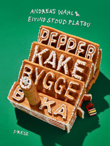 Pepperkakebyggeboka av Andreas Wahl og Eivind Stoud Platou (Innbundet)