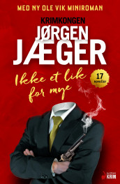 Ikke et lik for mye av Jørgen Jæger (Innbundet)