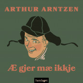 Æ gjer mæ ikkje av Arthur Arntzen (Nedlastbar lydbok)