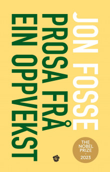 Prosa frå ein oppvekst av Jon Fosse (Heftet)