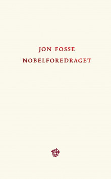 Nobelforedraget av Jon Fosse (Heftet)