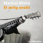 Et ærlig ansikt av Markus Midré (Nedlastbar lydbok)