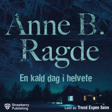 En kald dag i helvete av Anne Birkefeldt Ragde (Nedlastbar lydbok)