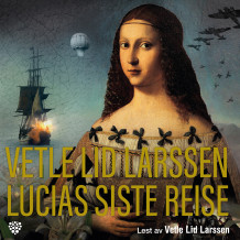 Lucias siste reise av Vetle Lid Larssen (Nedlastbar lydbok)