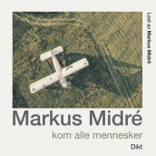 Kom alle mennesker av Markus Midré (Nedlastbar lydbok)