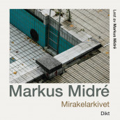 Mirakelarkivet av Markus Midré (Nedlastbar lydbok)