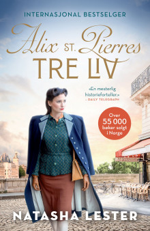 Alix St. Pierres tre liv av Natasha Lester (Heftet)