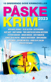 Påskekrim 2023 av Tore Aurstad, Kurt Aust, Myriam H. Bjerkli, Øistein Borge, Jørgen Brekke, Eystein Hanssen, Monica Kristensen, Hans Olav Lahlum, Agnes Lovise Matre, Knut Nærum, Sven Petter Næss, Erik Meling Sele, Kim Småge, Geir Tangen, Silje O. Ulstein, John Unsgård og Carina Westberg (Heftet)