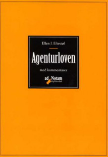 Agenturloven med kommentarer av Ellen Johanne Eftestøl (Heftet)