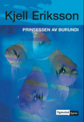Prinsessen av Burundi av Kjell Eriksson (Innbundet)