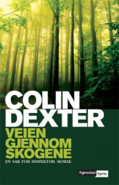 Veien gjennom skogen av Colin Dexter (Innbundet)