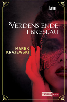 Verdens ende i Breslau av Marek Krajewski (Innbundet)