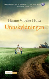 Unnskyldningen av Hanne-Vibeke Holst (Heftet)
