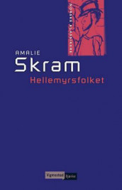 Hellemyrsfolket av Amalie Skram (Ebok)