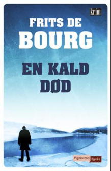 En kald død av Frits De Bourg (Heftet)