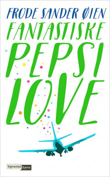 Fantastiske Pepsi Love av Frode Sander Øien (Heftet)