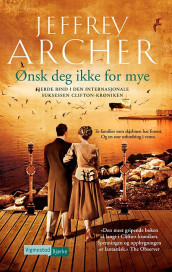 Ønsk deg ikke for mye av Jeffrey Archer (Heftet)