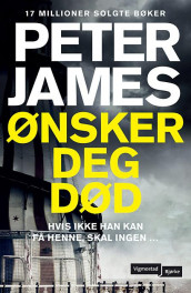 Ønsker deg død av Peter James (Heftet)