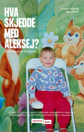 Hva skjedde med Aleksej? av Kristin Molvik Botnmark (Innbundet)