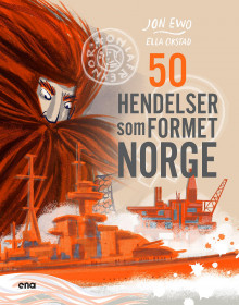 50 hendelser som formet Norge av Jon Ewo (Innbundet)