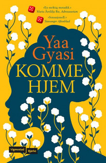 Komme hjem av Yaa Gyasi (Heftet)