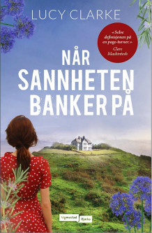 Når sannheten banker på av Lucy Clarke (Heftet)