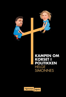 Kampen om korset i politikken av Helge Simonnes (Innbundet)