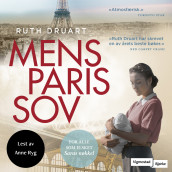 Mens Paris sov av Ruth Druart (Nedlastbar lydbok)