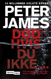 Død hvis du ikke ... av Peter James (Heftet)