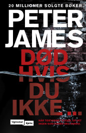 Død hvis du ikke ... av Peter James (Ebok)