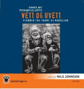 Vett og uvett av Einar Kristoffer Aas og Peter Wessel Zapffe (Lydbok-CD)