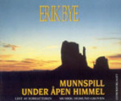 Munnspill under åpen himmel av Erik Bye (Lydbok-CD)