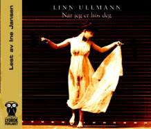 Når jeg er hos deg av Linn Ullmann (Lydbok-CD)