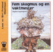 Fem skogmus og en vaktmester av Dagfinn Ingebrigtsen (Lydbok-CD)
