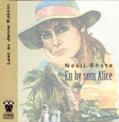 En by som Alice av Nevil Shute (Lydbok-CD)