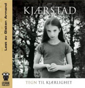 Tegn til kjærlighet av Jan Kjærstad (Lydbok-CD)