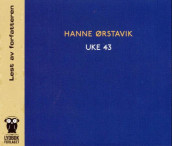 Uke 43 av Hanne Ørstavik (Lydbok-CD)